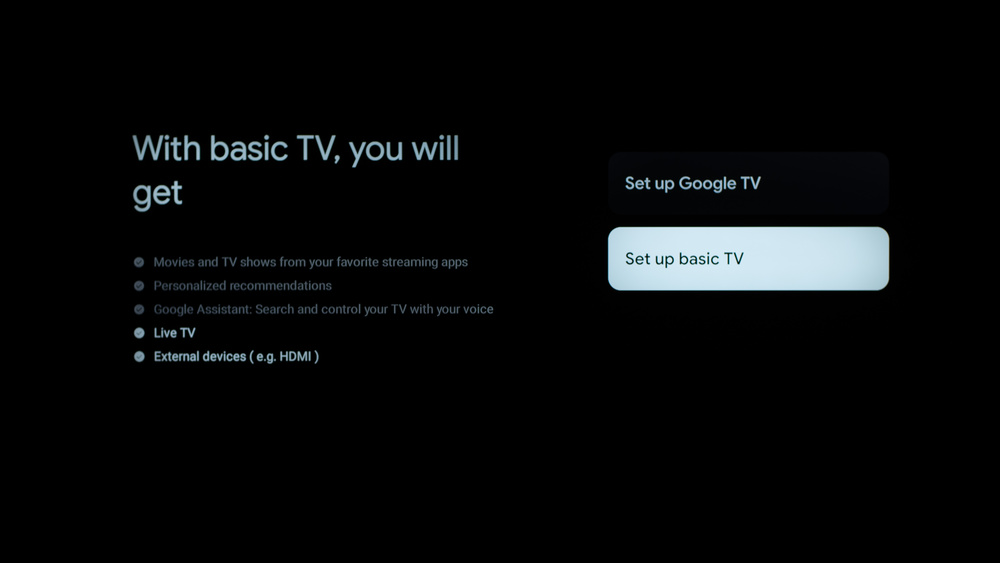 Google TV allows you to choose between a smart interface and a basic TV interface.
